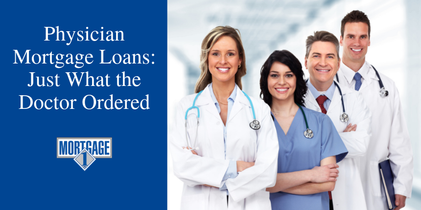 Physician Mortgages from Mortgage 1